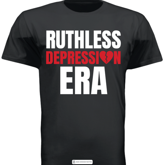 Ruthless Depression ERA T-Shirt